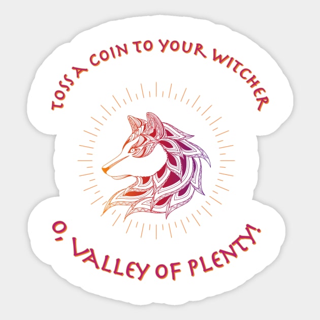 Toss A Coin To Your Witcher...Bright Wolf Print Sticker by NerdyMerch